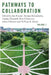 Pathways to Collaboration Volume 2 by Roman Holowinsky