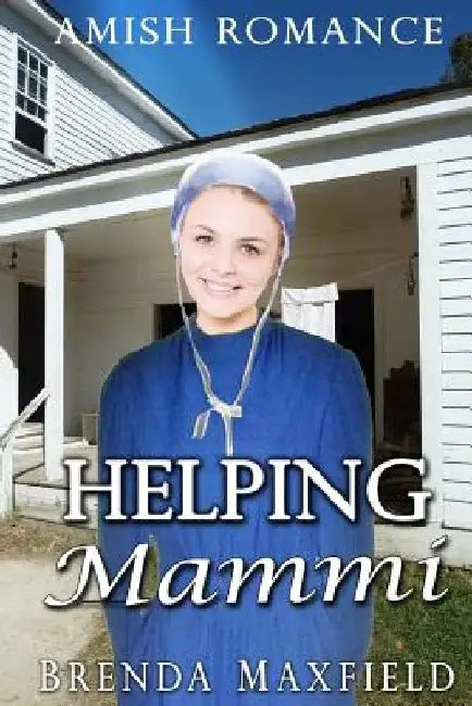 Amish Romance: Helping Mammi by Brenda Maxfield