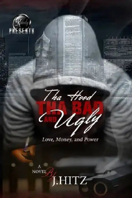 Tha Hood Tha Bad & Ugly by J. Hitz