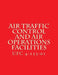 Air Traffic Control and Air Operations Facilities UFC 4-133-01: Unified Facilities Criteria UFC 4-133-01 by Department of Defense