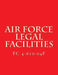Air Force Legal Facilities FC 4-610-04F: Facilities Criteria FC 4-610-04F by Department of Defense