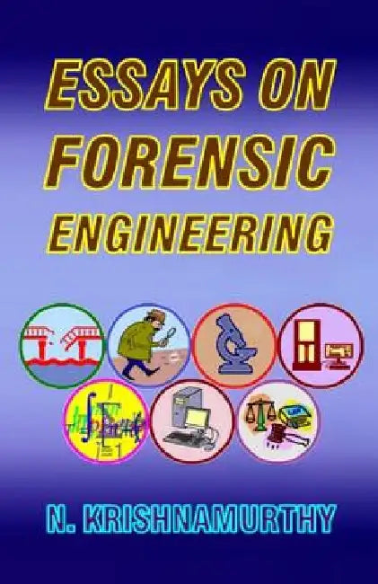 Essays on Forensic Engineering: Papers on engineering accident investigation and prevention by N. -. Krishnamurthy