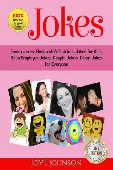 Jokes: Family Jokes, Husband-Wife Jokes, Jokes for Kids, Boss-Employer Jokes, Couple Jokes, Clean Jokes for Everyone by Joy I. Johnson