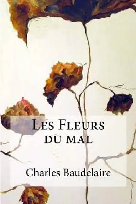 Les Fleurs du mal by Baudelaire, Charles