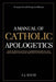 A Manual Of Catholic Apologetics: How To Intellectually Defend Religion, God, The Divinity Of Christ And The Catholic Church by F. J. Koch