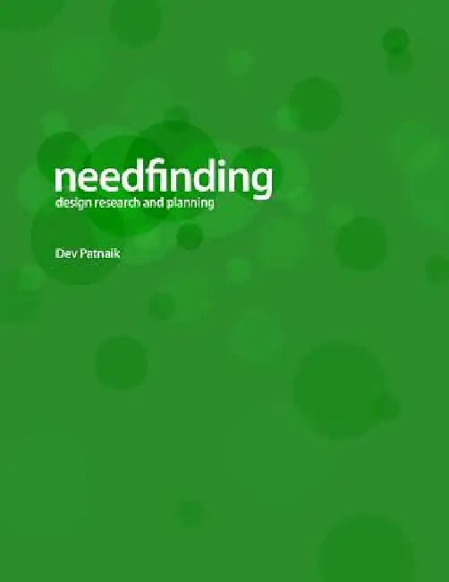Needfinding: Design Research and Planning (4th Edition) by Dev Patnaik