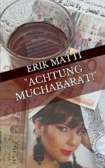 "Achtung Muchabarat!" by Matti, Erik