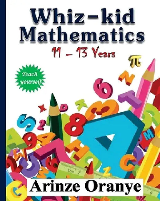 Whiz-kid Mathematics by Arinze Edward Oranye