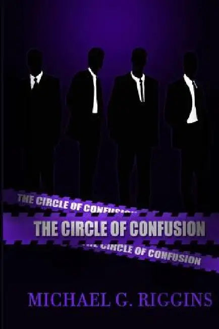 The Circle Of Confusion by Michael/M Gregory/G Riggins
