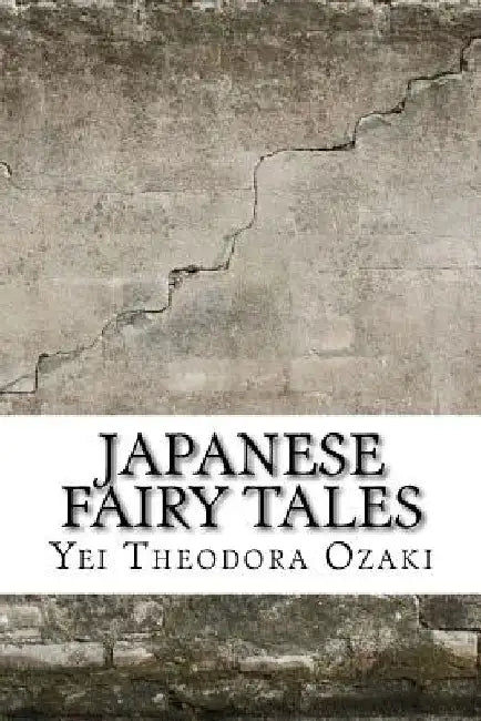 Japanese Fairy Tales by Yei Theodora Ozaki