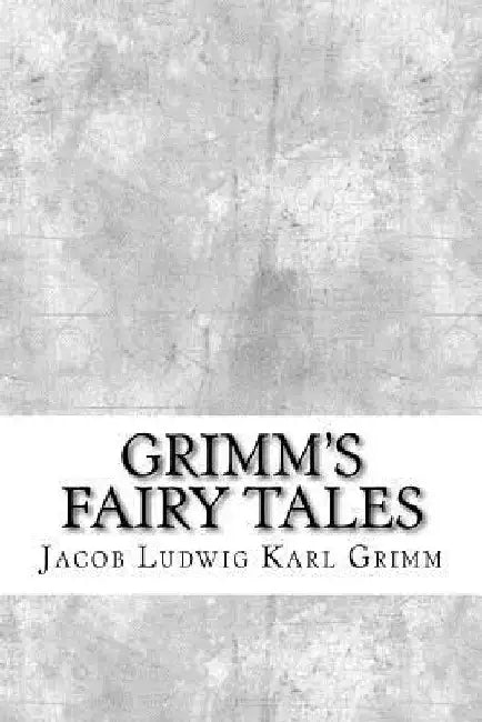 Grimm's Fairy Tales by Wilhem Karl Grimm