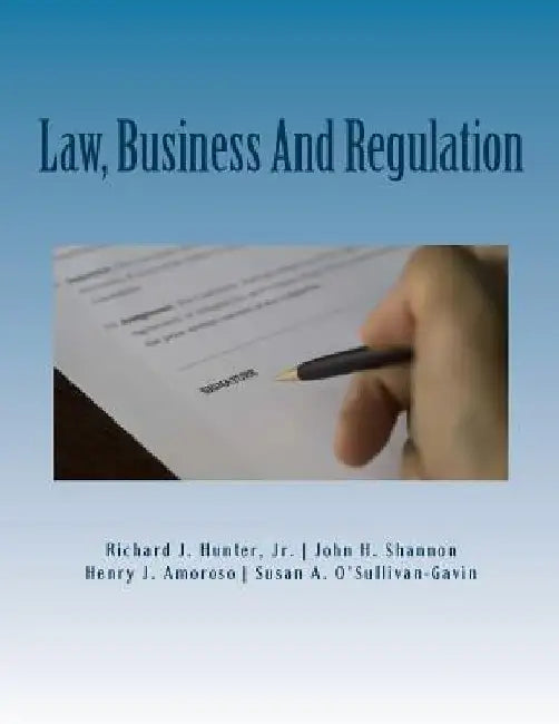 Law, Business And Regulation: A Managerial Perspective by John H. Shannon