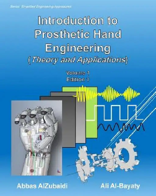 Introduction to Prosthetic Hand Engineering (Theory and Applications) by Ali Al-Bayaty