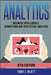 Analytics: Business Intelligence, Algorithms and Statistical Analysis by Todd J. Blatt