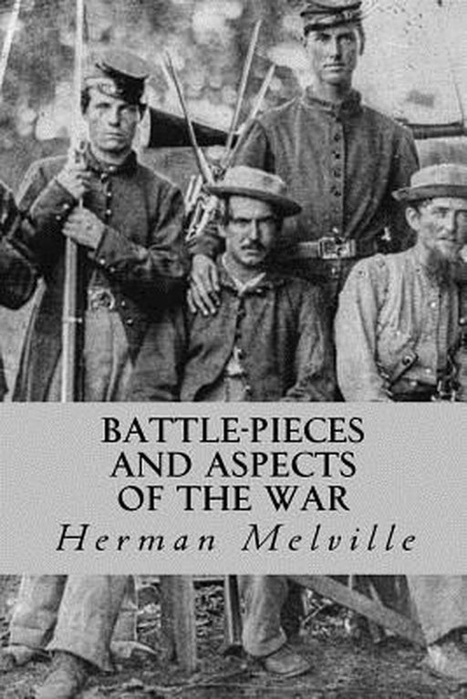 Battle-Pieces and Aspects of the War by Melville, Herman