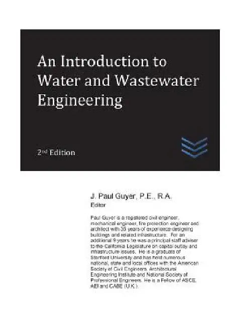 An Introduction to Water and Wastewater Engineering by J. Paul Guyer
