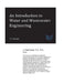 An Introduction to Water and Wastewater Engineering by J. Paul Guyer