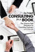 Consulting in a Book: The Ultimate Desk Reference for Consulting Engineers and Scientists by Dan Predpall