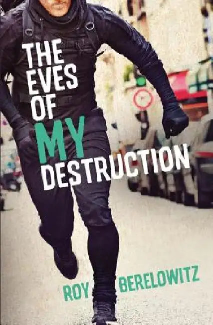 The Eves of My Destruction by Roy Berelowitz