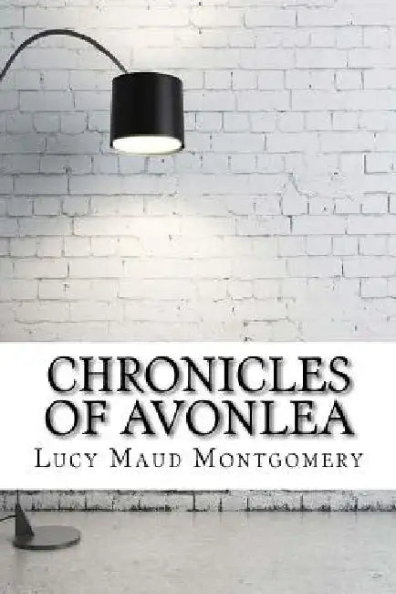 Chronicles of Avonlea by Lucy Maud Montgomery