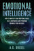 Emotional Intelligence: How to Master Your Emotions, Build Self-Confidence and Program Yourself for Success by A. C. Drexel
