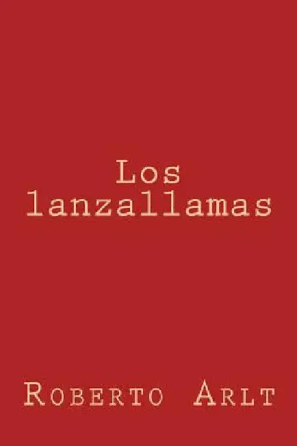 Los lanzallamas by Arlt, Roberto