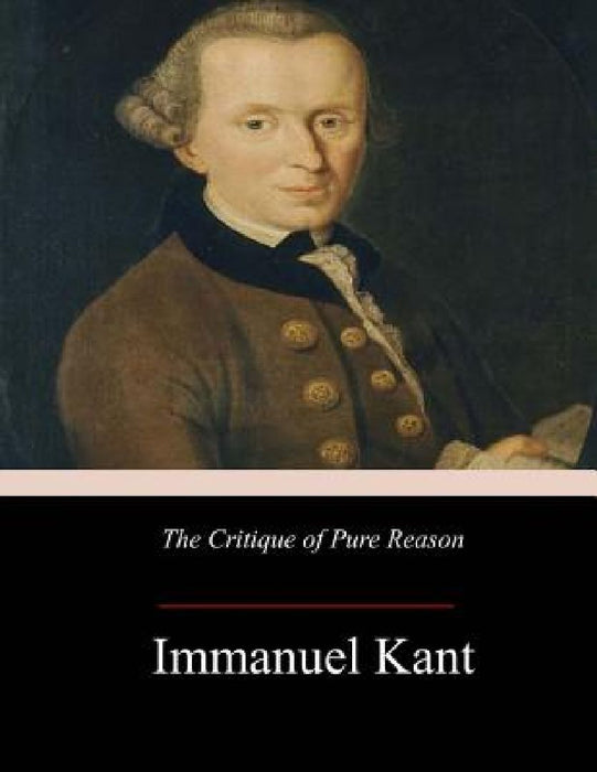 The Critique of Pure Reason by John Miller Dow Meiklejohn