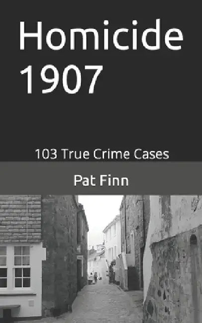 Homicide 1907 by Pat Finn