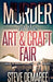 Murder at the Art & Craft Fair by Steve Demaree