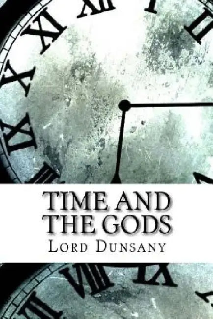 Time and the Gods by Lord Dunsany