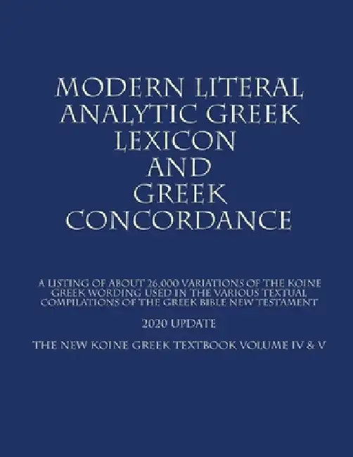 The New Koine Greek Textbook: Volume IV & V by The Modern Literal Version Team