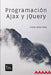 Programación Ajax y jQuery: 2a Edición by Campus Academy, It