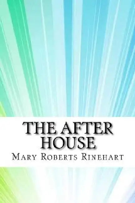 The After House by Mary Roberts Rinehart