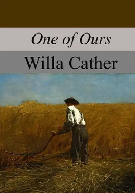 One of Ours by Willa Cather
