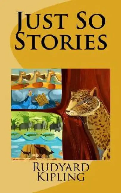 Just So Stories by Rudyard Kipling