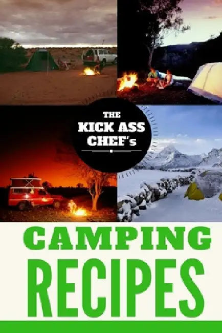 Camping Cookbook: The Kick Ass Chef's by Ira Jacob Jones