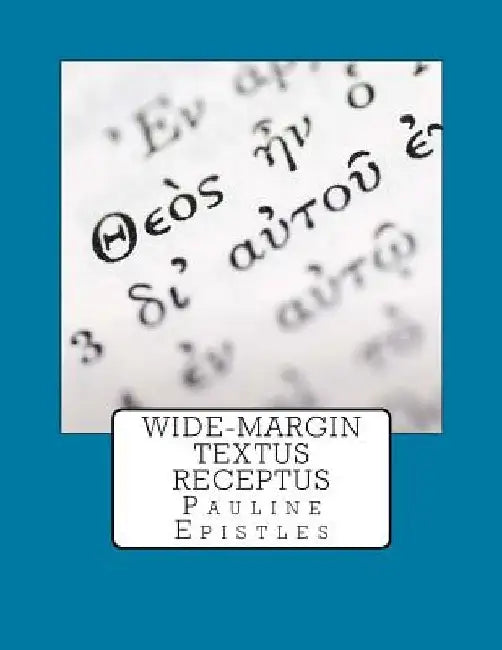 Wide-Margin Textus Receptus: Pauline Epistles by Justin Imel