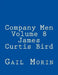 Company Men Volume 8 James Curtis Bird by Gail Morin