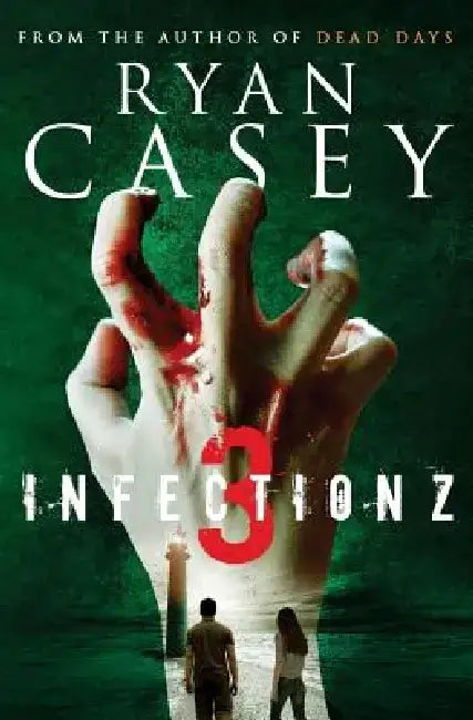 Infection Z 3 by Ryan Casey