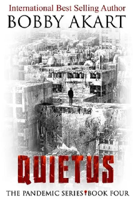 Pandemic: Quietus: A Post-Apocalyptic Medical Thriller Fiction Series by Bobby Akart
