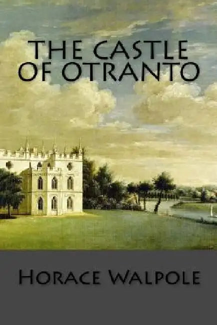 The Castle of Otranto by Henry Morley