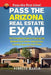Pass the Arizona Real Estate Exam: The Complete Guide to Passing the Arizona Real Estate Salesperson License Exam the First Time! by Kenneth Martin