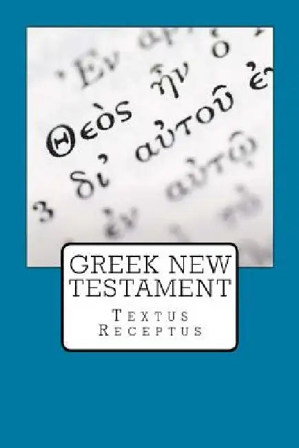 Greek New Testament: Textus Receptus by Justin Imel