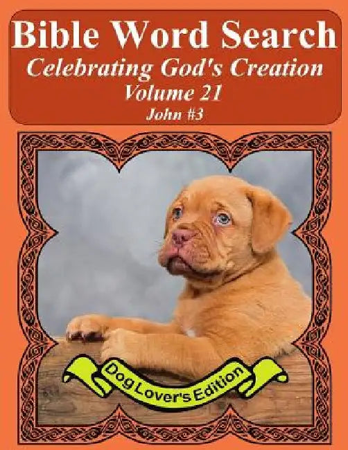 Bible Word Search Celebrating God's Creation Volume 21: John #3 Extra Large Print by T. W. Pope