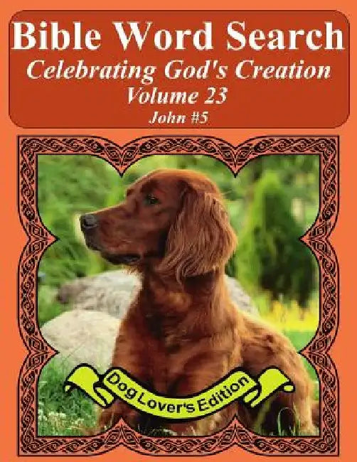 Bible Word Search Celebrating God's Creation Volume 23: John #5 Extra Large Print by T. W. Pope