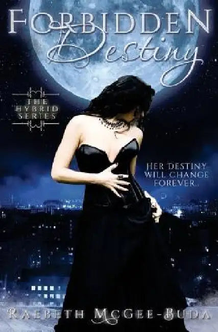 Forbidden Destiny by Raebeth McGee-Buda