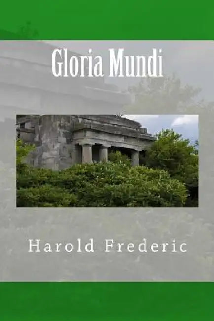 Gloria Mundi by Harold Frederic