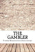 The Gambler by Fyodor Mikhailovich Dostoyevsky