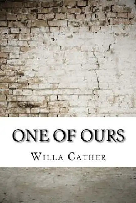 One of Ours by Willa Cather