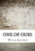 One of Ours by Willa Cather